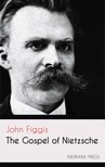 Figgis John - The Gospel of Nietzsche [eKönyv: epub, mobi]