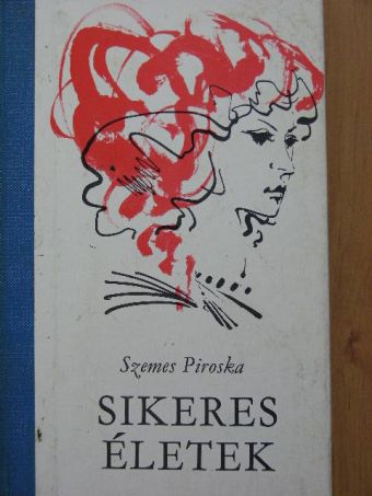 Szemes Piroska - Sikeres életek [antikvár]