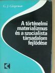 G. J. Glezerman - A történelmi materializmus és a szocialista társadalom fejlődése [antikvár]