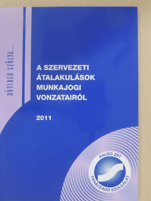 Dr. Böszörményi Judit - A szervezeti átalakulások munkajogi vonzatairól [antikvár]