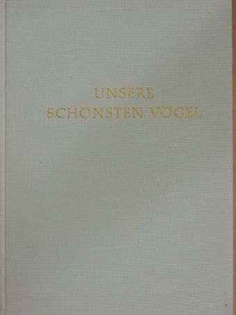 Friedrich Schnack - Unsere schönsten Vögel [antikvár]