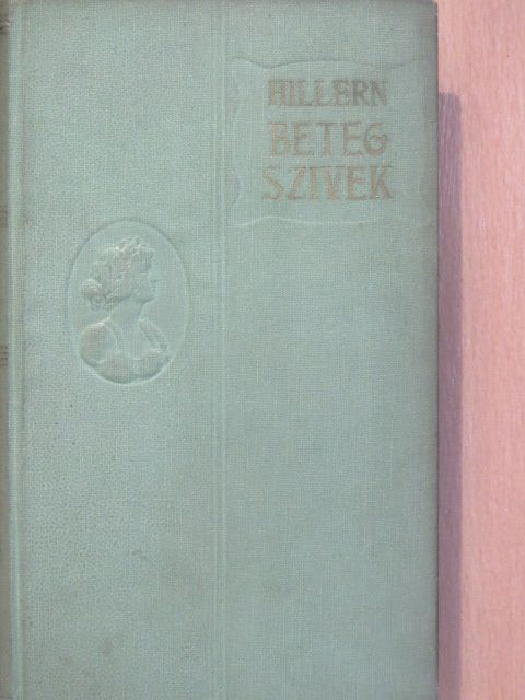 Hillern Vilma - Beteg szivek [antikvár]