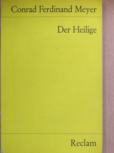 Conrad Ferdinand Meyer - Der Heilige [antikvár]