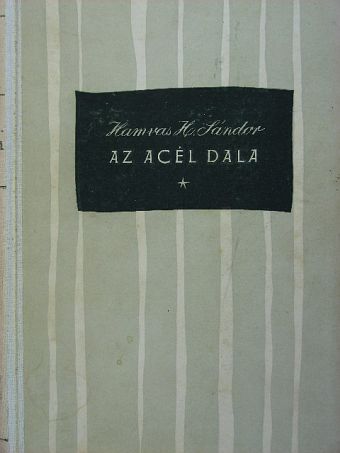 Hamvas H. Sándor - Az acél dala [antikvár]
