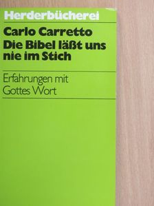 Carlo Carretto - Die Bibel läßt uns nie im Stich [antikvár]