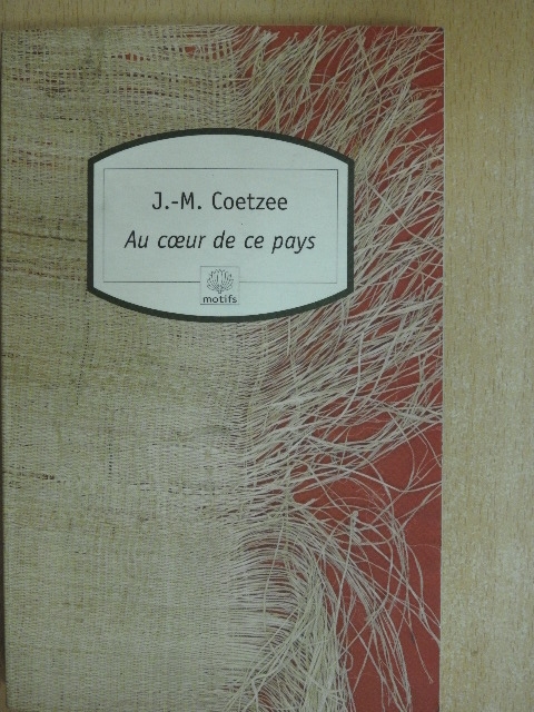 J.-M. Coetzee - Au coeur de ce pays [antikvár]