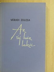 Váradi Zsuzsa - Az új ház lakói [antikvár]