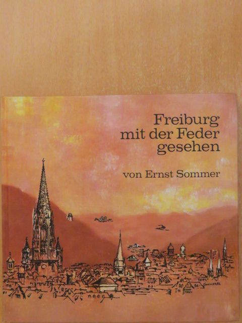Ernst Sommer - Freiburg mit der Feder gesehen [antikvár]