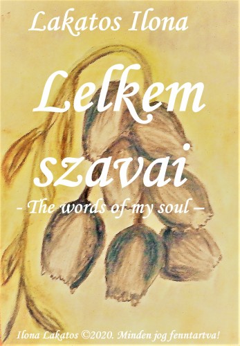 LAKATOS ILONA - Lelkem szavai [eKönyv: epub, mobi]