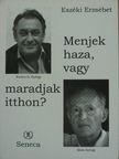 Eszéki Erzsébet - Menjek haza, vagy maradjak itthon? [antikvár]