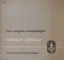 Enzensberger, Hans Magnus - Vallatás éjfélkor [antikvár]