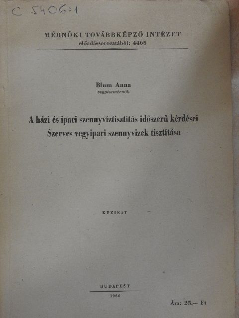 Blum Anna - A házi és ipari szennyvíztisztítás időszerű kérdései [antikvár]