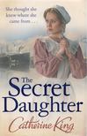 Catherine King - The Secret Daughter [antikvár]