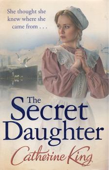Catherine King - The Secret Daughter [antikvár]