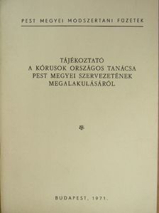 Tájékoztató a Kórusok Országos Tanácsa Pest Megyei Szervezetének megalakulásáról [antikvár]
