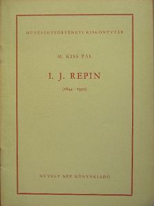 M. Kiss Pál - I. J. Repin [antikvár]