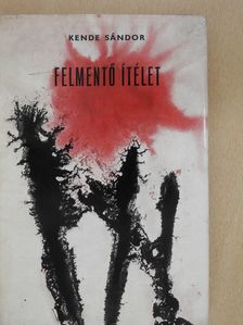 Kende Sándor - Felmentő ítélet (dedikált példány) [antikvár]