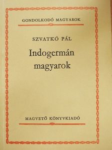 Szvatkó Pál - Indogermán magyarok [antikvár]