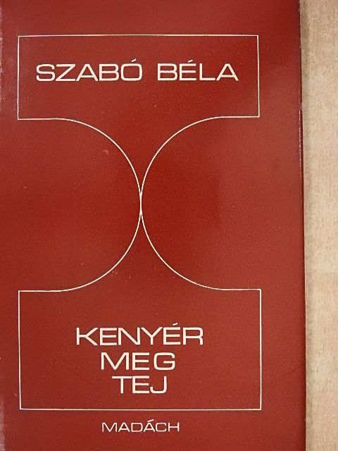 Szabó Béla - Kenyér meg tej [antikvár]