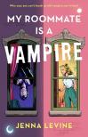 JENNA LEVINE - MY ROOMMATE IS A VAMPIRE