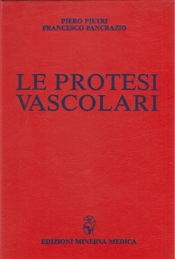 Piero Pietri, Francesco Pancrazio - Le Protesi Vascolari [antikvár]