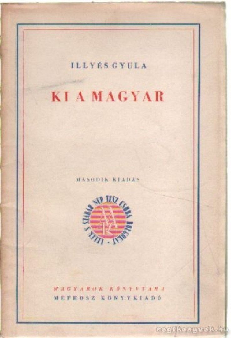 ILLYÉS GYULA - Ki a magyar [antikvár]