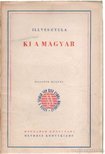 ILLYÉS GYULA - Ki a magyar [antikvár]