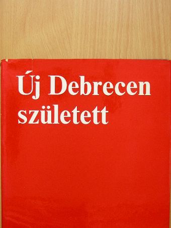 Dr. Fodor József - Új Debrecen született [antikvár]