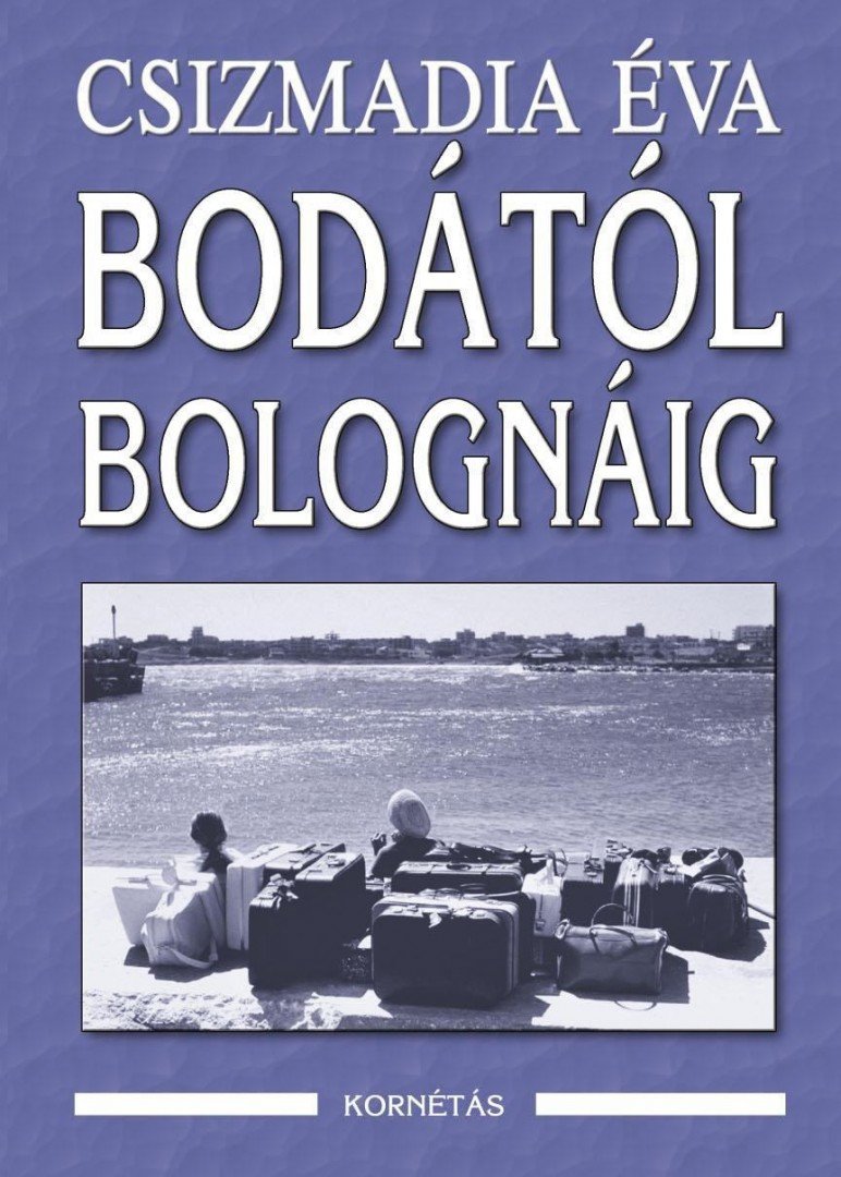 CSIZMADIA ÉVA - Bodától Bolognáig [antikvár]