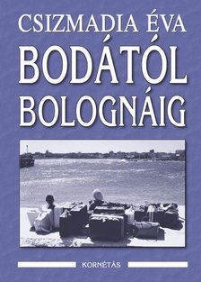 CSIZMADIA ÉVA - Bodától Bolognáig [antikvár]