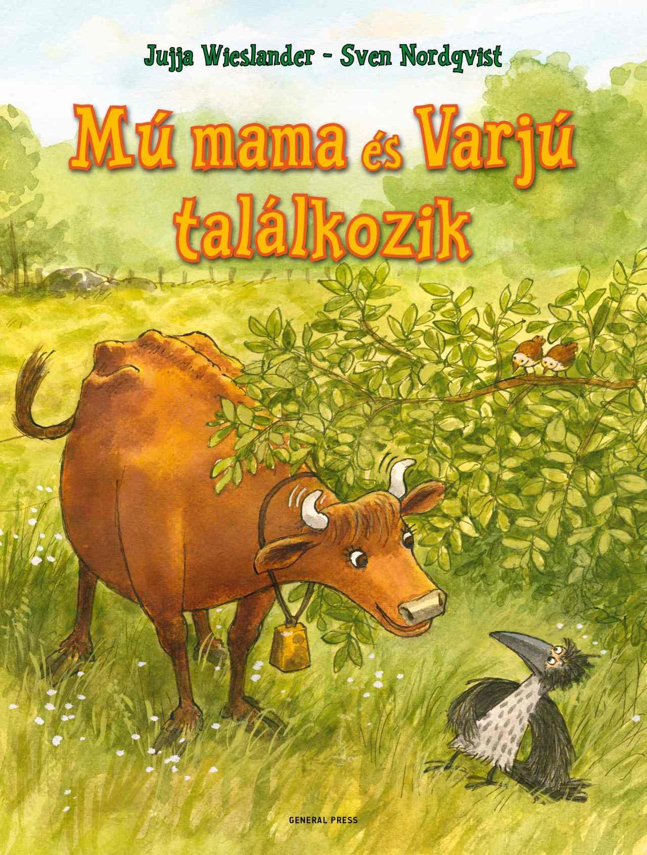Jujja Wieslander - Sven Nordqvist - Mú mama és Varjú találkozik