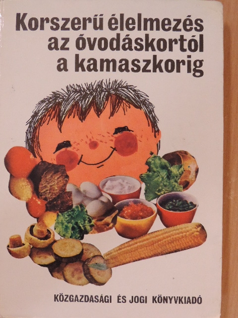 Bajza Sándor - Korszerű élelmezés az óvodáskortól a kamaszkorig [antikvár]
