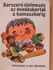 Bajza Sándor - Korszerű élelmezés az óvodáskortól a kamaszkorig [antikvár]