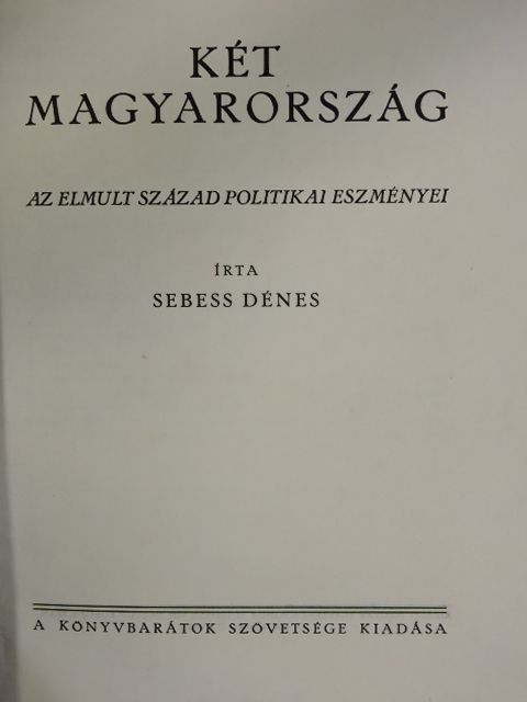 Sebess Dénes - Két Magyarország [antikvár]