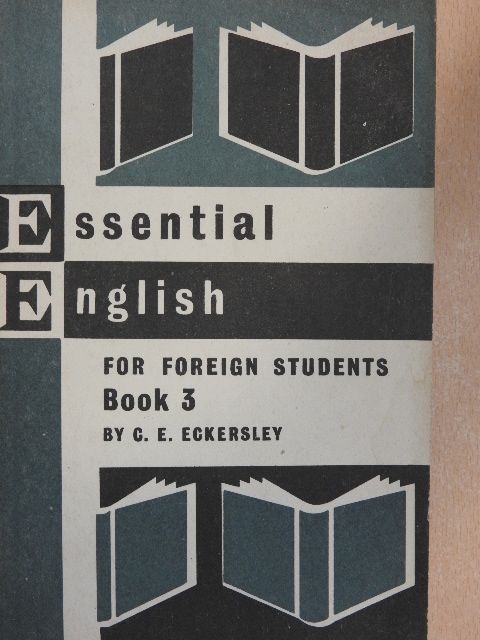C. E. Eckersley - Essential English for Foreign Students 3. - Student's Book [antikvár]