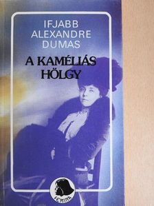 Ifjabb Alexandre Dumas - A kaméliás hölgy [antikvár]