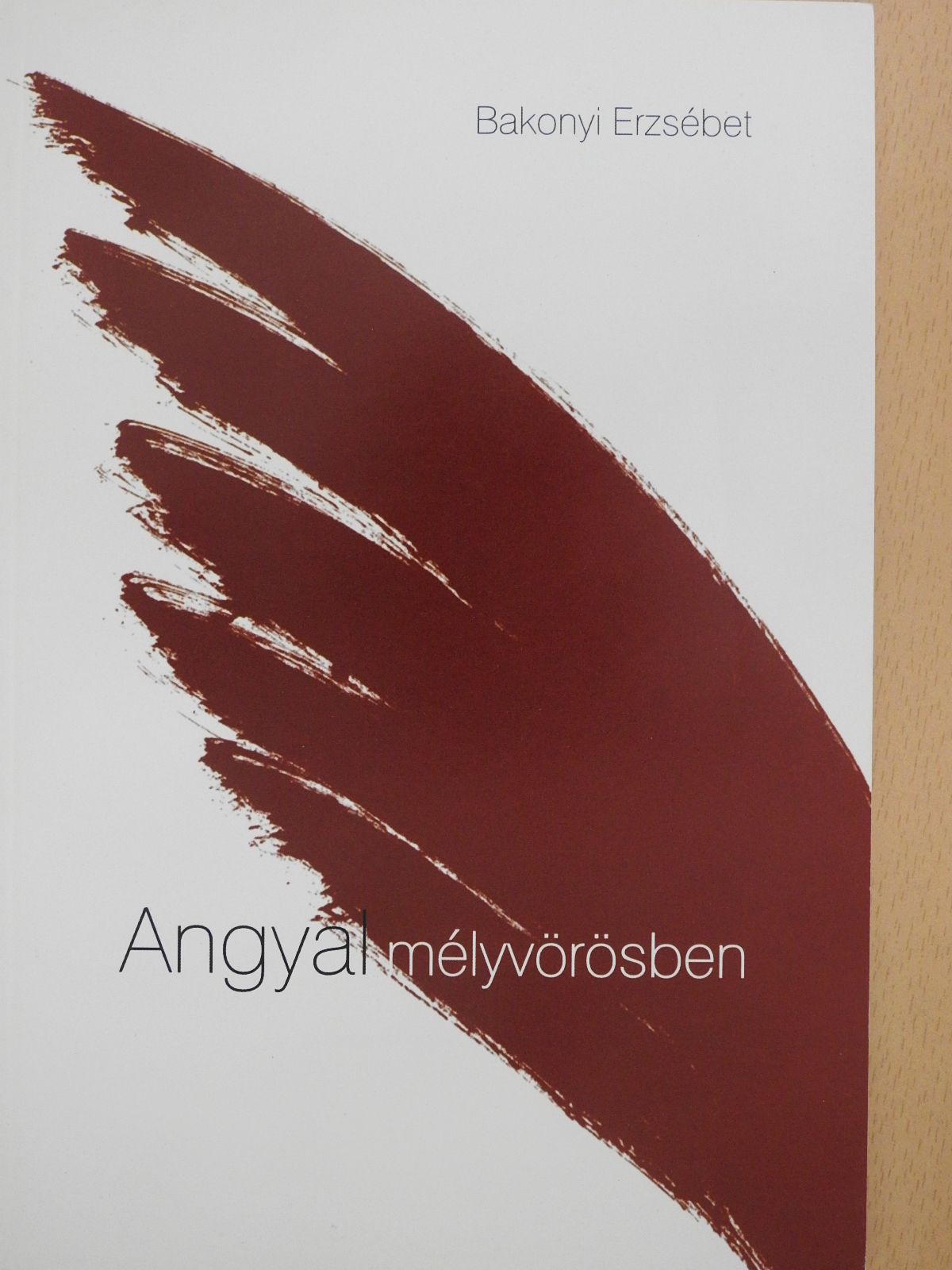 Bakonyi Erzsébet - Angyal mélyvörösben (dedikált példány) [antikvár]