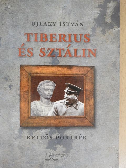 Ujlaky István - Tiberius és Sztálin [antikvár]