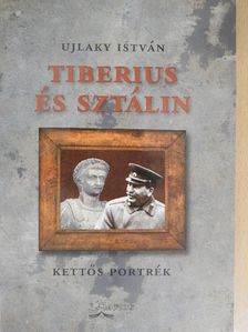 Ujlaky István - Tiberius és Sztálin [antikvár]
