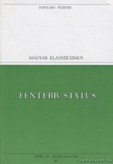 Kazinczy Ferenc - Fentebb stylus [antikvár]