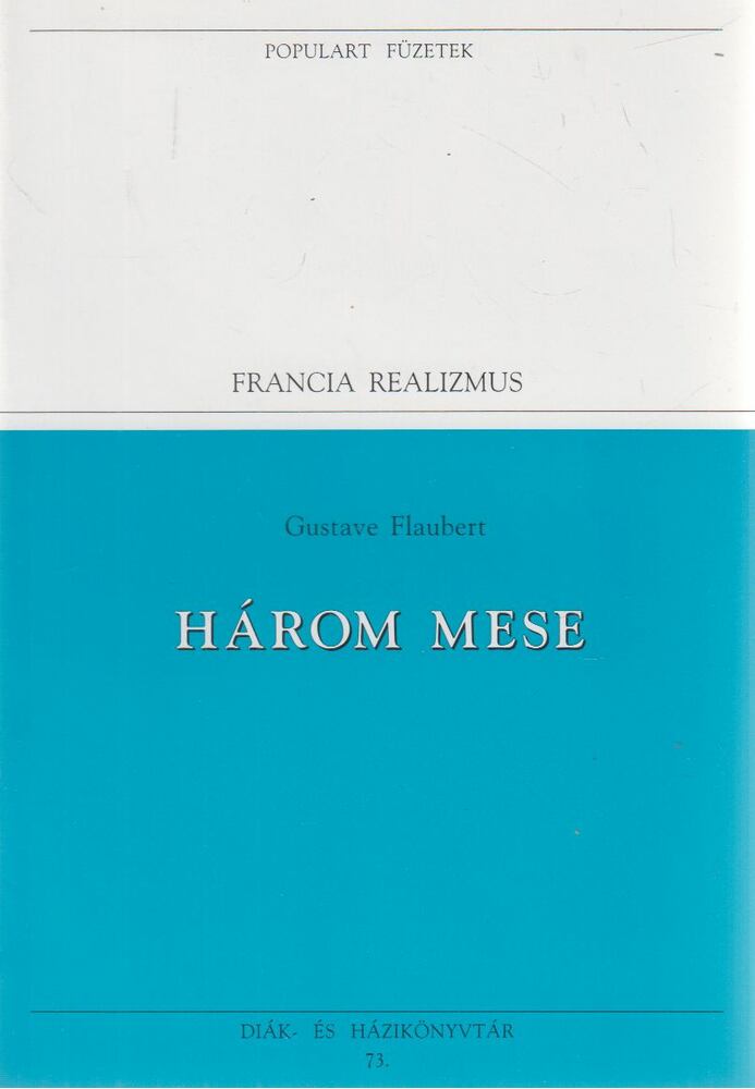 Gustave Flaubert - Három mese [antikvár]