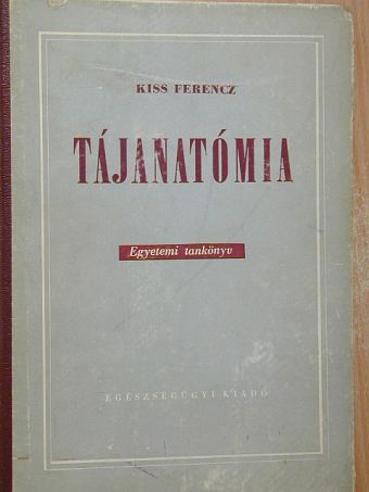 Kiss Ferencz - Tájanatómia [antikvár]