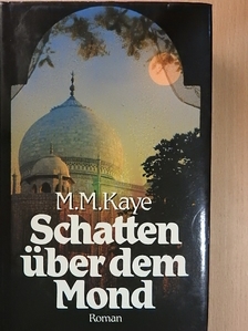 M. M. Kaye - Schatten über dem Mond [antikvár]