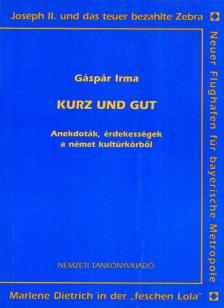 Gáspár Irma - Kurz und gut [antikvár]