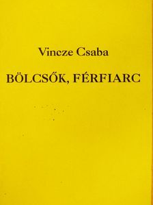 Vincze Csaba - Bölcsők, férfiarc [antikvár]