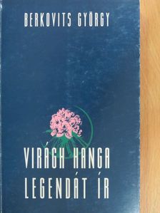Berkovits György - Virágh Hanga legendát ír [antikvár]