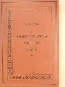 C. de Freycinet - A természettudományi megismerés alapjai [antikvár]