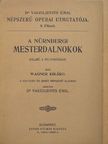 Wagner Rikárd - A nürnbergi mesterdalnokok [antikvár]