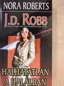 J. D. Robb - Halhatatlan a halálban [antikvár]