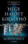 Astrid Scholte - Négy halott királynő [antikvár]